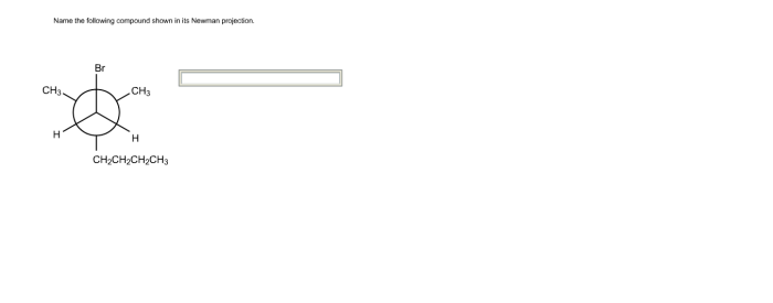 Name the compound shown in its newman projection